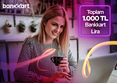 E-Ticaret Alışverişlerinizde Toplam 1.000 TL Bankkart Lira Fırsatı!